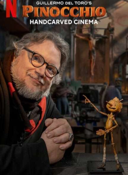 دانلود فیلم Guillermo del Toro’s Pinocchio: Handcarved Cinema 2022