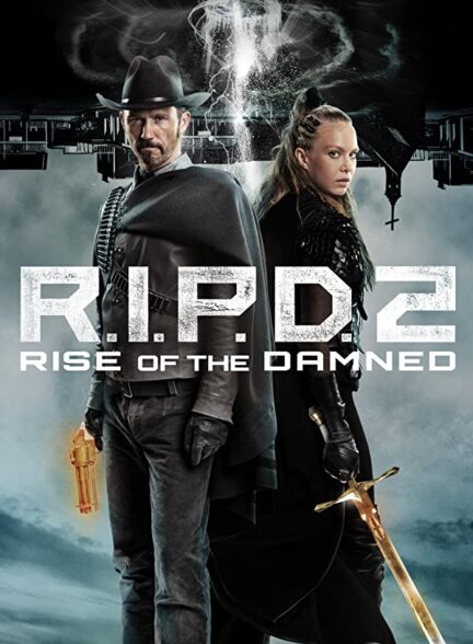 دانلود فیلم R.I.P.D. 2: Rise of the Damned 2022