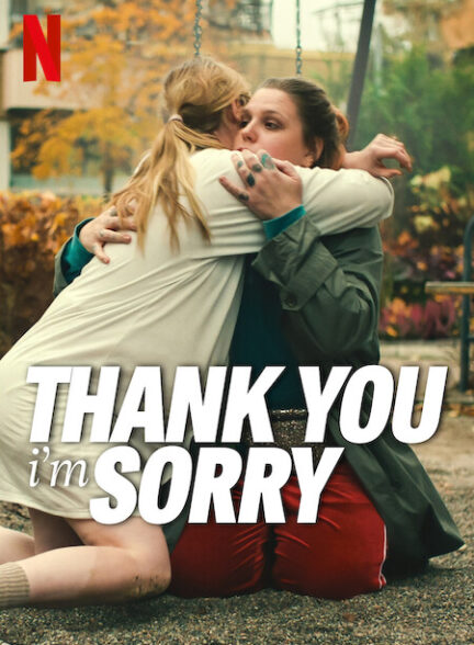 دانلود فیلم Thank You, I’m Sorry