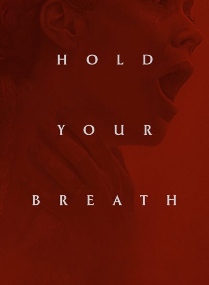 دانلود فیلم Hold Your Breath