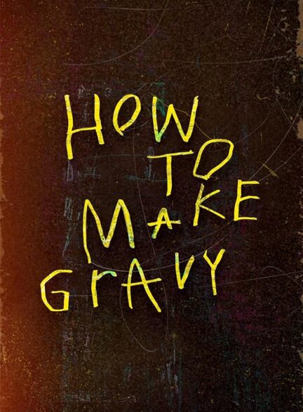 دانلود فیلم How to Make Gravy